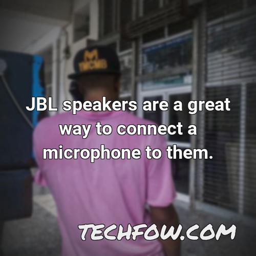 jbl speakers are a great way to connect a microphone to them