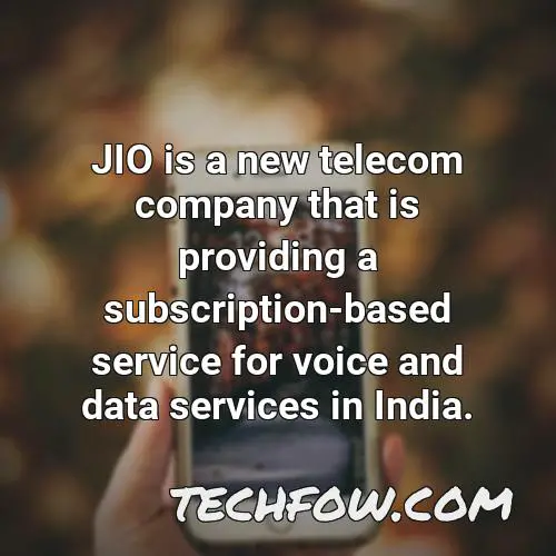 jio is a new telecom company that is providing a subscription based service for voice and data services in india