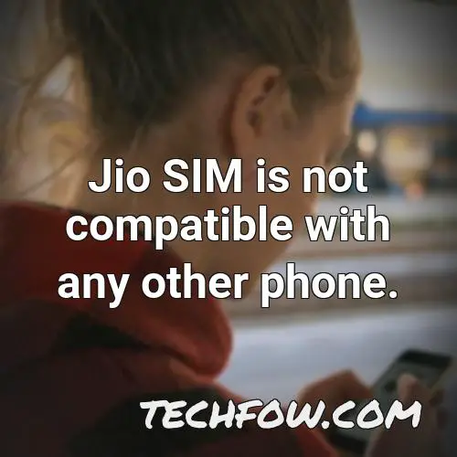 jio sim is not compatible with any other phone