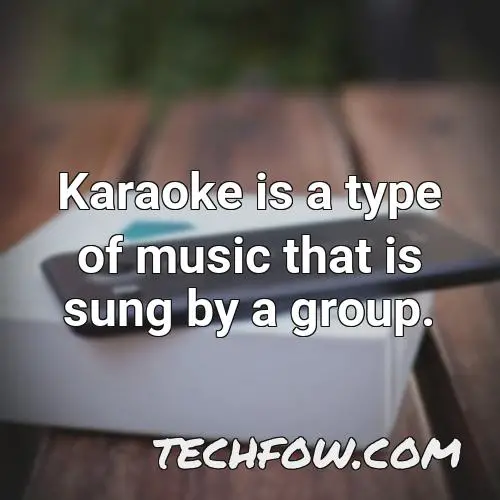 karaoke is a type of music that is sung by a group