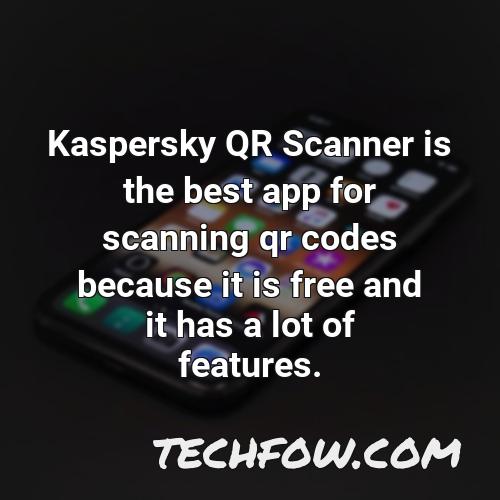 kaspersky qr scanner is the best app for scanning qr codes because it is free and it has a lot of features