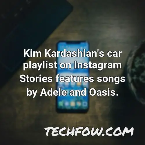 kim kardashian s car playlist on instagram stories features songs by adele and oasis