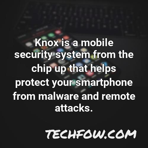 knox is a mobile security system from the chip up that helps protect your smartphone from malware and remote attacks