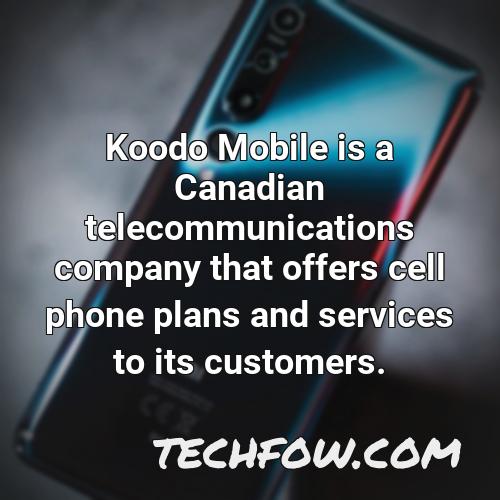 koodo mobile is a canadian telecommunications company that offers cell phone plans and services to its customers