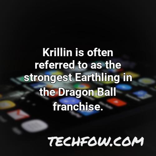 krillin is often referred to as the strongest earthling in the dragon ball franchise