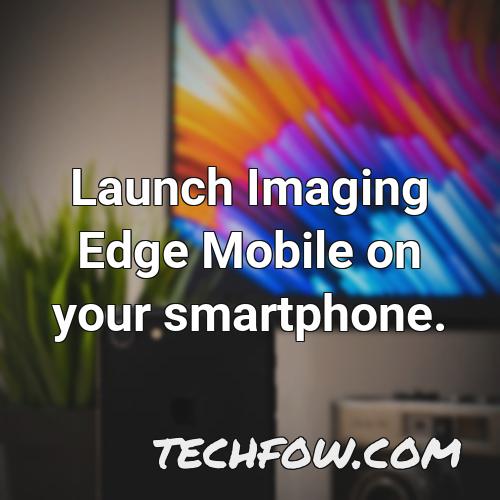 launch imaging edge mobile on your smartphone