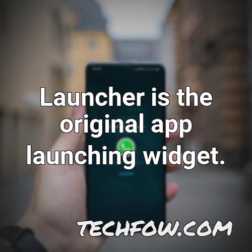 launcher is the original app launching widget