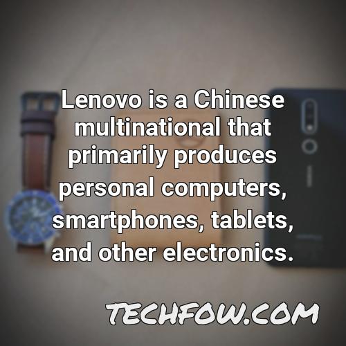 lenovo is a chinese multinational that primarily produces personal computers smartphones tablets and other electronics