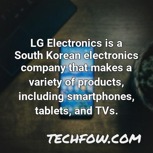 lg electronics is a south korean electronics company that makes a variety of products including smartphones tablets and tvs 1