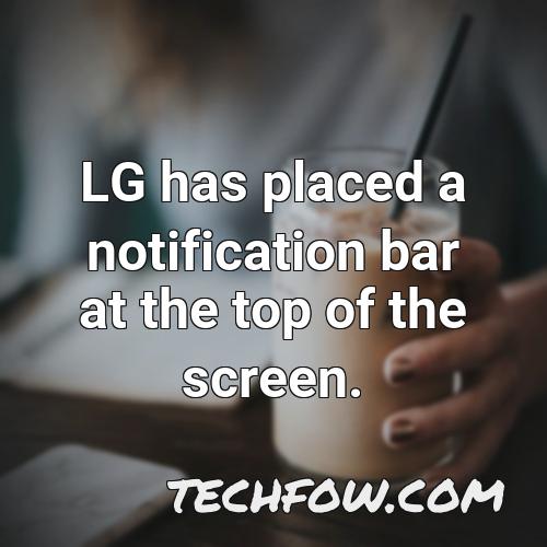 lg has placed a notification bar at the top of the screen