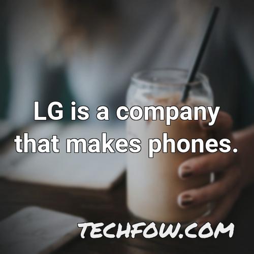 lg is a company that makes phones