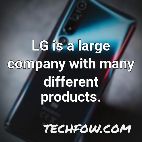 lg is a large company with many different products