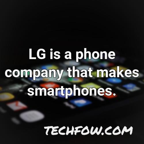 lg is a phone company that makes smartphones 1