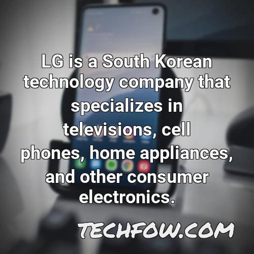 lg is a south korean technology company that specializes in televisions cell phones home appliances and other consumer electronics