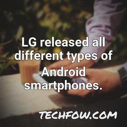 lg released all different types of android smartphones