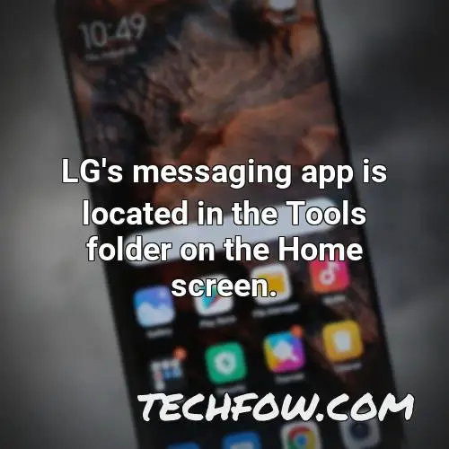lg s messaging app is located in the tools folder on the home screen