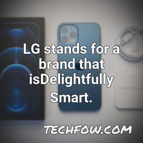 lg stands for a brand that isdelightfully smart
