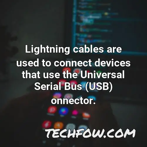 lightning cables are used to connect devices that use the universal serial bus usb onnector