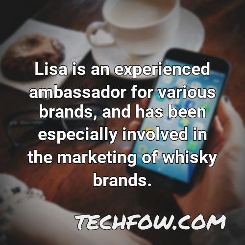 lisa is an experienced ambassador for various brands and has been especially involved in the marketing of whisky brands
