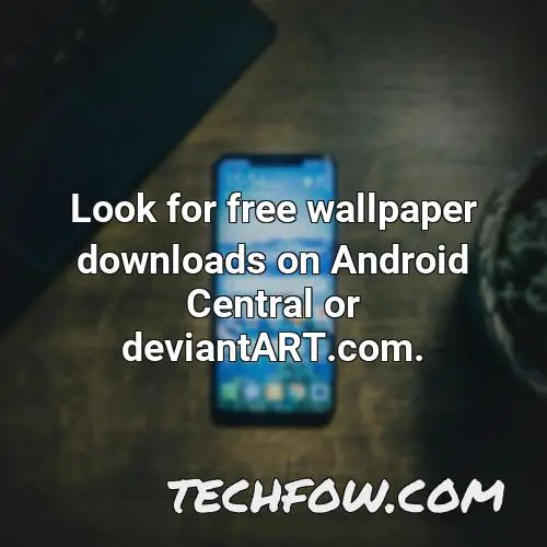 look for free wallpaper downloads on android central or deviantart com