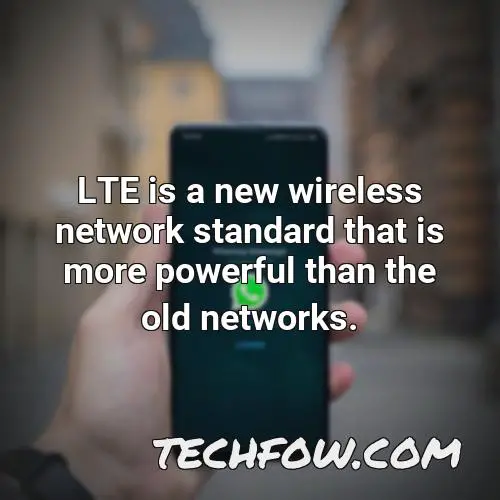lte is a new wireless network standard that is more powerful than the old networks
