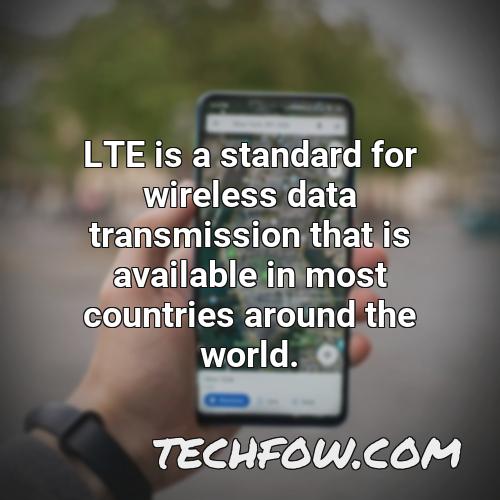 lte is a standard for wireless data transmission that is available in most countries around the world