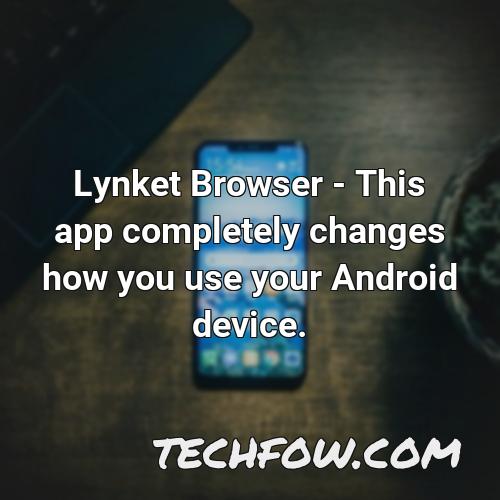 lynket browser this app completely changes how you use your android device