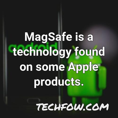 magsafe is a technology found on some apple products