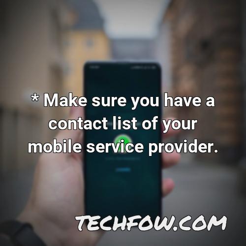 make sure you have a contact list of your mobile service provider