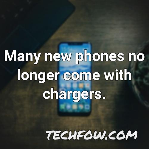 many new phones no longer come with chargers