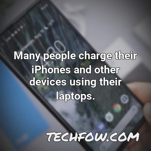 many people charge their iphones and other devices using their laptops