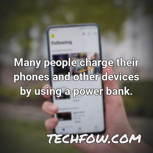 many people charge their phones and other devices by using a power bank