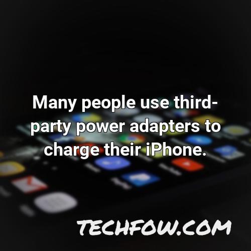 many people use third party power adapters to charge their iphone