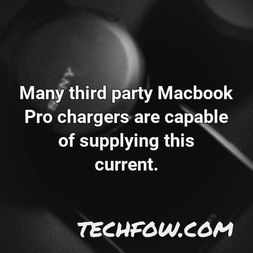 many third party macbook pro chargers are capable of supplying this current