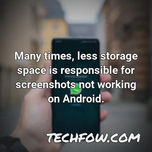 many times less storage space is responsible for screenshots not working on android