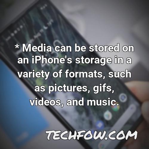 media can be stored on an iphone s storage in a variety of formats such as pictures gifs videos and music
