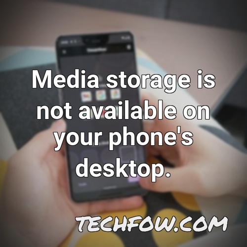 media storage is not available on your phone s desktop