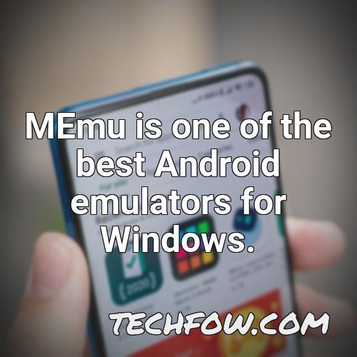 memu is one of the best android emulators for windows
