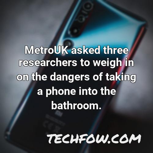 metrouk asked three researchers to weigh in on the dangers of taking a phone into the bathroom