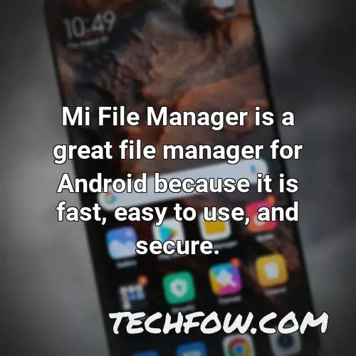 mi file manager is a great file manager for android because it is fast easy to use and secure