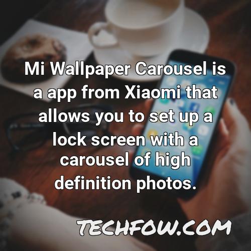 mi wallpaper carousel is a app from xiaomi that allows you to set up a lock screen with a carousel of high definition photos
