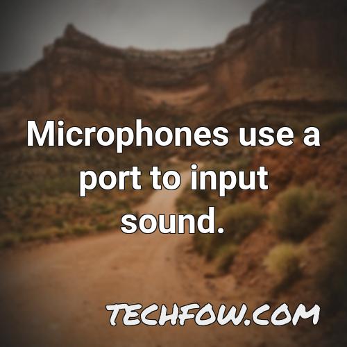 microphones use a port to input sound