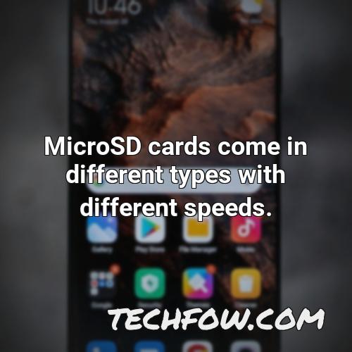 microsd cards come in different types with different speeds