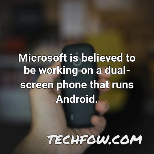 microsoft is believed to be working on a dual screen phone that runs android