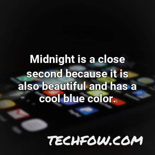 midnight is a close second because it is also beautiful and has a cool blue color