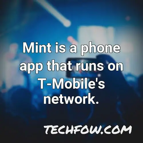 mint is a phone app that runs on t mobile s network