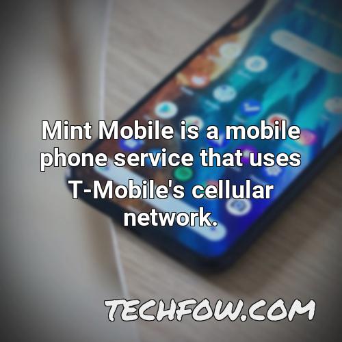 mint mobile is a mobile phone service that uses t mobile s cellular network