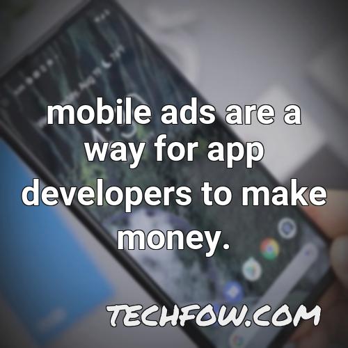 mobile ads are a way for app developers to make money