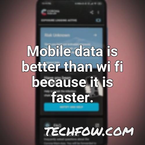 mobile data is better than wi fi because it is faster