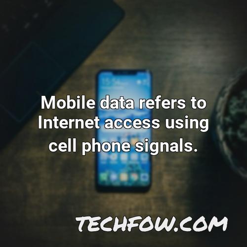 mobile data refers to internet access using cell phone signals